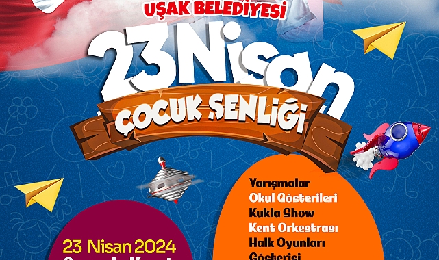 Uşak'ta 23 Nisan coşkusu Çocuk Kent’te yaşanacak